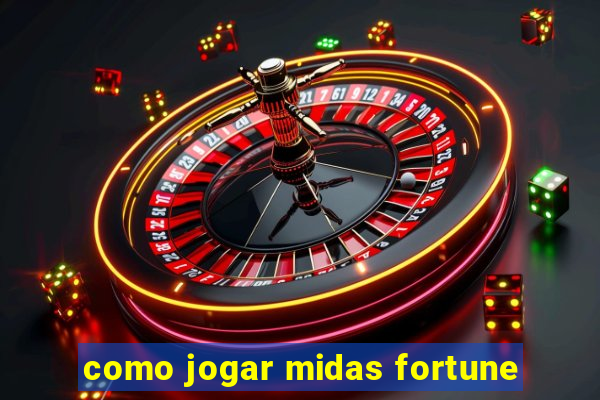 como jogar midas fortune